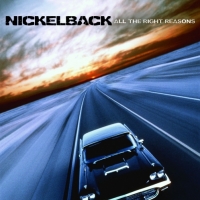 Nickelback - All the Right Reasons (Bonus Track Version)