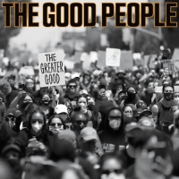 The Good People - The Greater Good