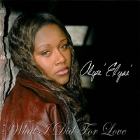 Alyze Elyse - What I Did for Love