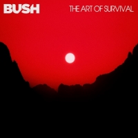 Bush - The Art Of Survival