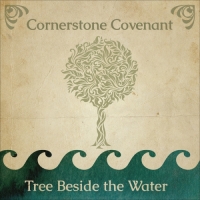 Cornerstone Covenant - Tree Beside the Water