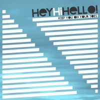 HeyHiHello - Keep You On Your Toes!