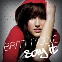 Britt Nicole - Say It