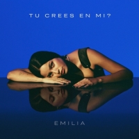 Emilia - tú crees en mí