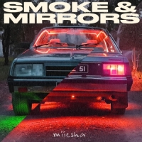 Miiesha - Smoke & Mirrors