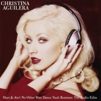 Christina Aguilera - Hurt & Ain't No Other Man_ Dance Vault Mixes