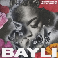 Bayli - Bayli Summer Mixtape