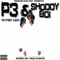 Shoddy Boi & P3 - The Street Album (Based on True Events)