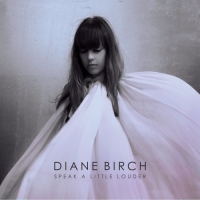 Diane Birch - Speak a Little Louder (Deluxe Edition)